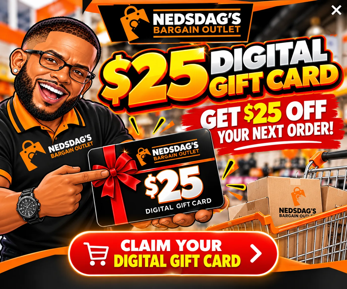 Get a $25 digital gift card from Nedsdag’s Bargain Outlet